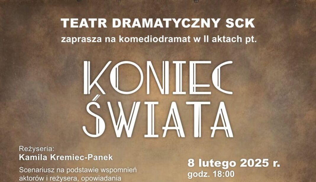 Koniec świata! Ogromne zainteresowanie spektaklem i wyprzedane bilety